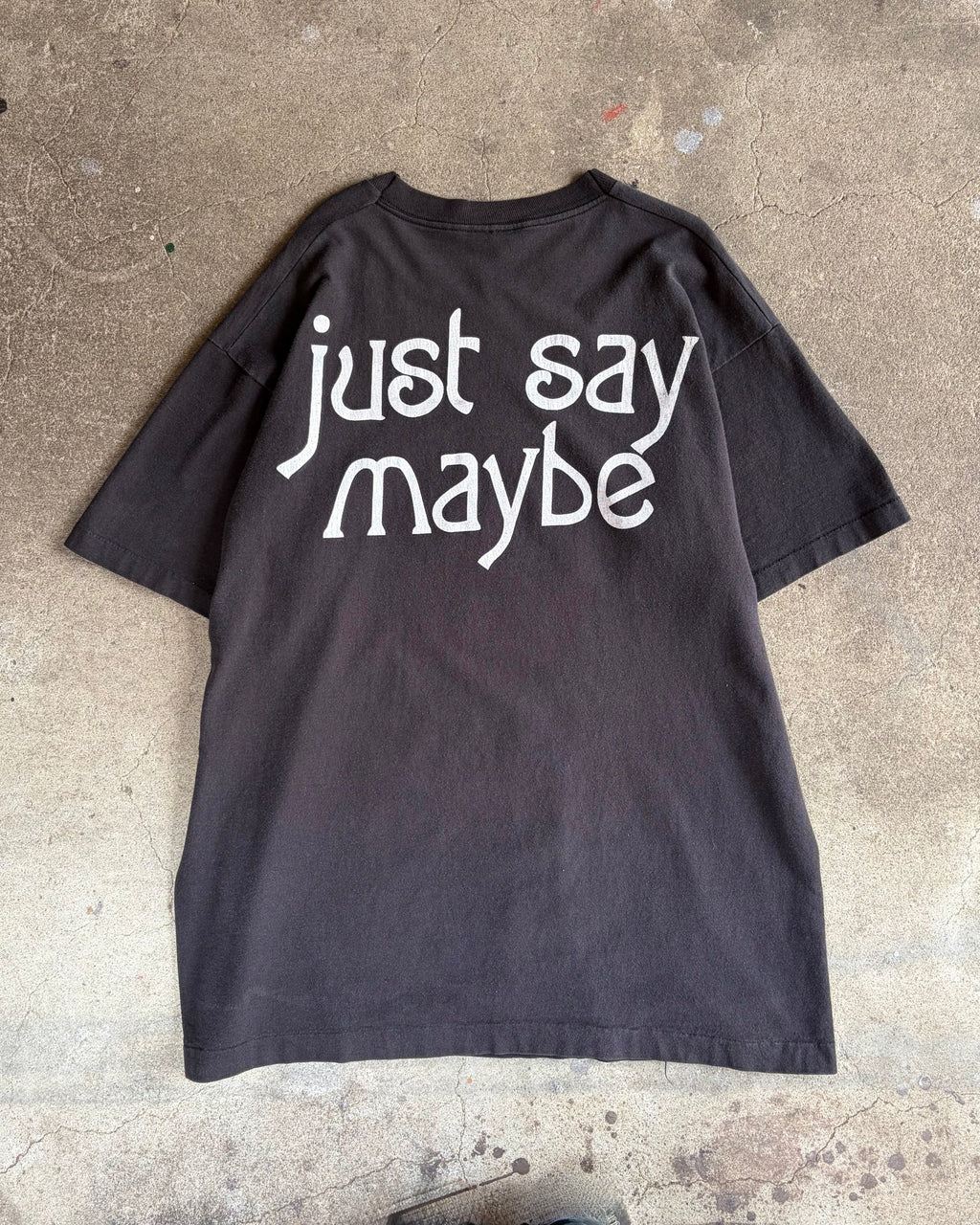 90’s SMASHING PUMPKINS
“Just say maybe”band t-shirt